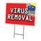 Signmission Virus Removal Yard Sign & Stake outdoor plastic coroplast window C-1216 Virus Removal - alternate 1